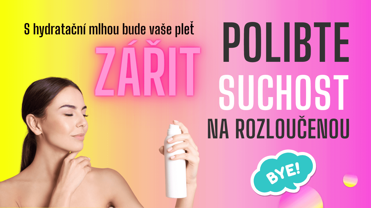 Polibte suchost na rozloučenou: S hydratační mlhou bude vaše pleť zářit 1 Polibte suchost na rozloučenou: S hydratační mlhou bude vaše pleť zářit