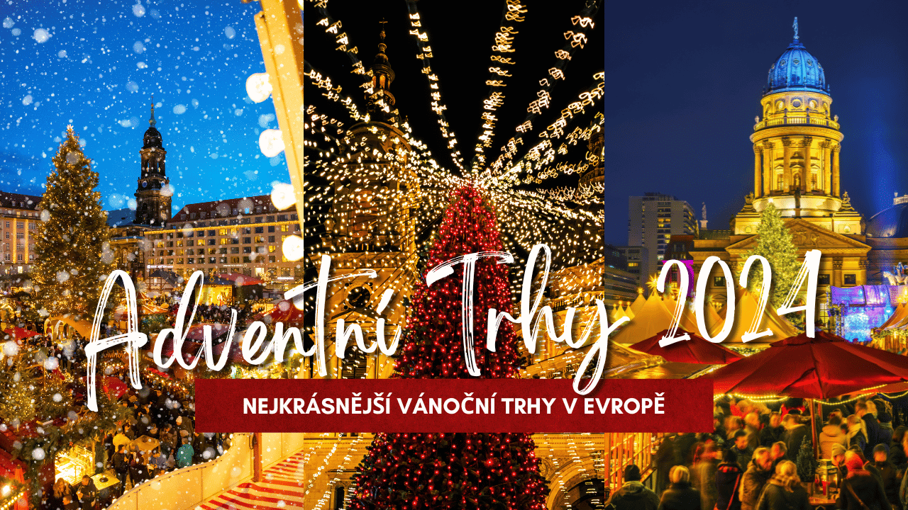 Adventní trhy 2024: nejkrásnější Vánoce v Evropě 1 Adventní trhy 2024: nejkrásnější Vánoce v Evropě